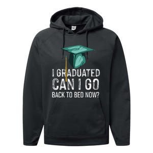 I Graduated Can I Go Back To Bed Now Funny Graduation Performance Fleece Hoodie