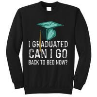 I Graduated Can I Go Back To Bed Now Funny Graduation Sweatshirt