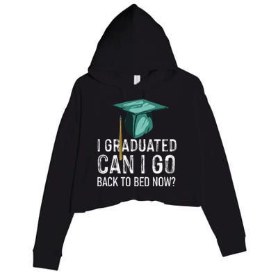 I Graduated Can I Go Back To Bed Now Funny Graduation Crop Fleece Hoodie