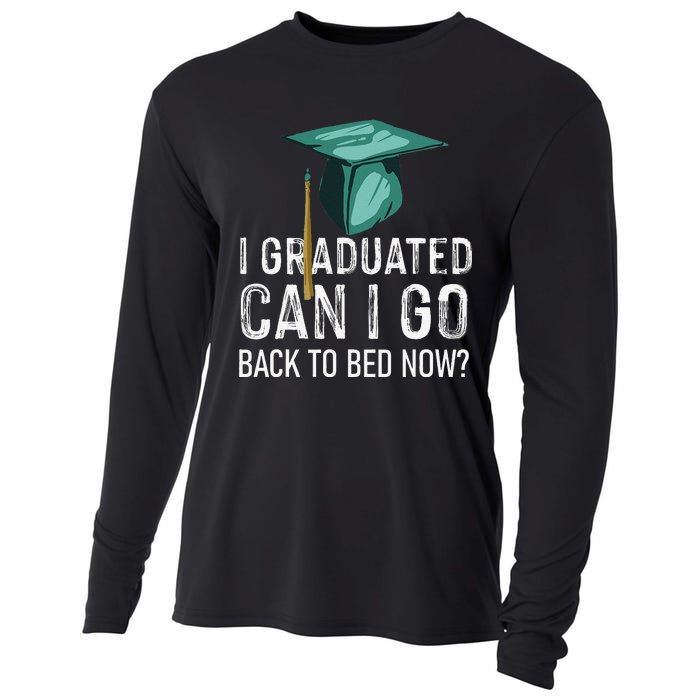 I Graduated Can I Go Back To Bed Now Funny Graduation Cooling Performance Long Sleeve Crew