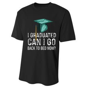 I Graduated Can I Go Back To Bed Now Funny Graduation Performance Sprint T-Shirt