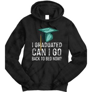 I Graduated Can I Go Back To Bed Now Funny Graduation Tie Dye Hoodie