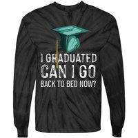 I Graduated Can I Go Back To Bed Now Funny Graduation Tie-Dye Long Sleeve Shirt