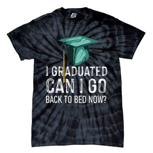 I Graduated Can I Go Back To Bed Now Funny Graduation Tie-Dye T-Shirt