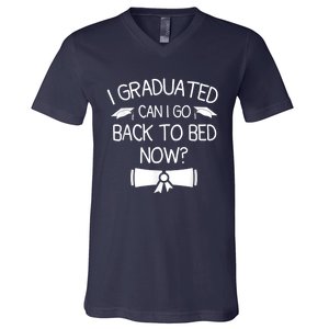 I Graduated Can I Go Back To Bed Now Funny Graduation V-Neck T-Shirt