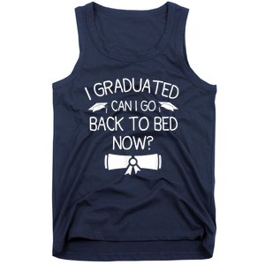 I Graduated Can I Go Back To Bed Now Funny Graduation Tank Top