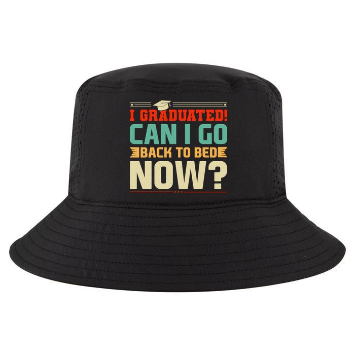 I Graduated! Can I Go Back To Bed Now Cool Comfort Performance Bucket Hat
