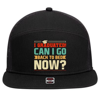 I Graduated! Can I Go Back To Bed Now 7 Panel Mesh Trucker Snapback Hat