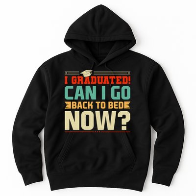 I Graduated! Can I Go Back To Bed Now Hoodie