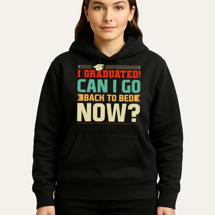 I Graduated! Can I Go Back To Bed Now Hoodie