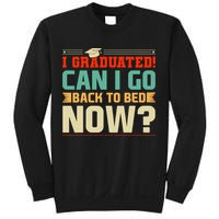 I Graduated! Can I Go Back To Bed Now Sweatshirt