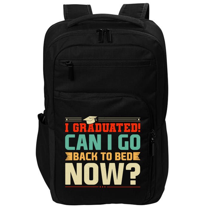 I Graduated! Can I Go Back To Bed Now Impact Tech Backpack