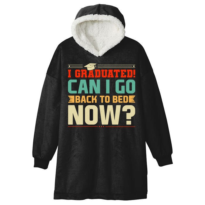 I Graduated! Can I Go Back To Bed Now Hooded Wearable Blanket