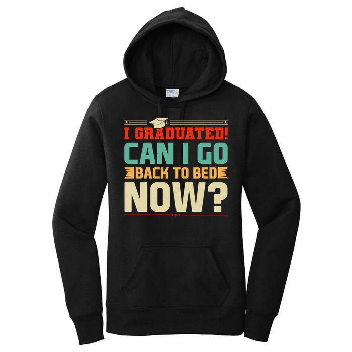 I Graduated! Can I Go Back To Bed Now Women's Pullover Hoodie