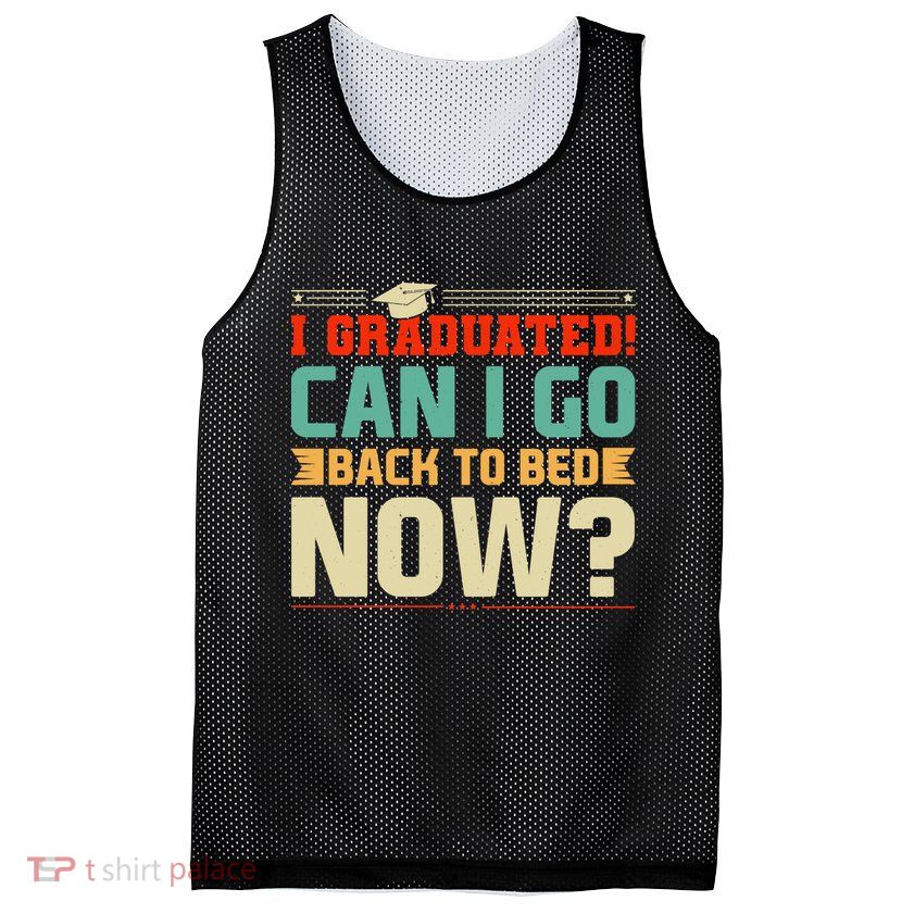 I Graduated! Can I Go Back To Bed Now Mesh Reversible Basketball Jersey Tank