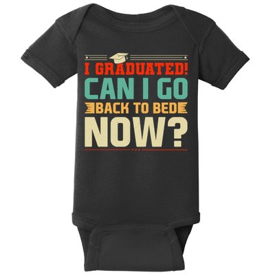 I Graduated! Can I Go Back To Bed Now Baby Bodysuit