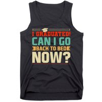 I Graduated! Can I Go Back To Bed Now Tank Top