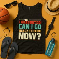 I Graduated! Can I Go Back To Bed Now Tank Top