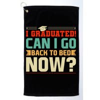 I Graduated! Can I Go Back To Bed Now Golf Towel