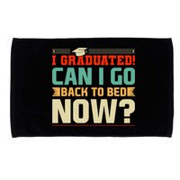 I Graduated! Can I Go Back To Bed Now Microfiber Hand Towel
