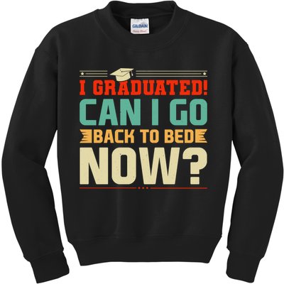 I Graduated! Can I Go Back To Bed Now Kids Sweatshirt