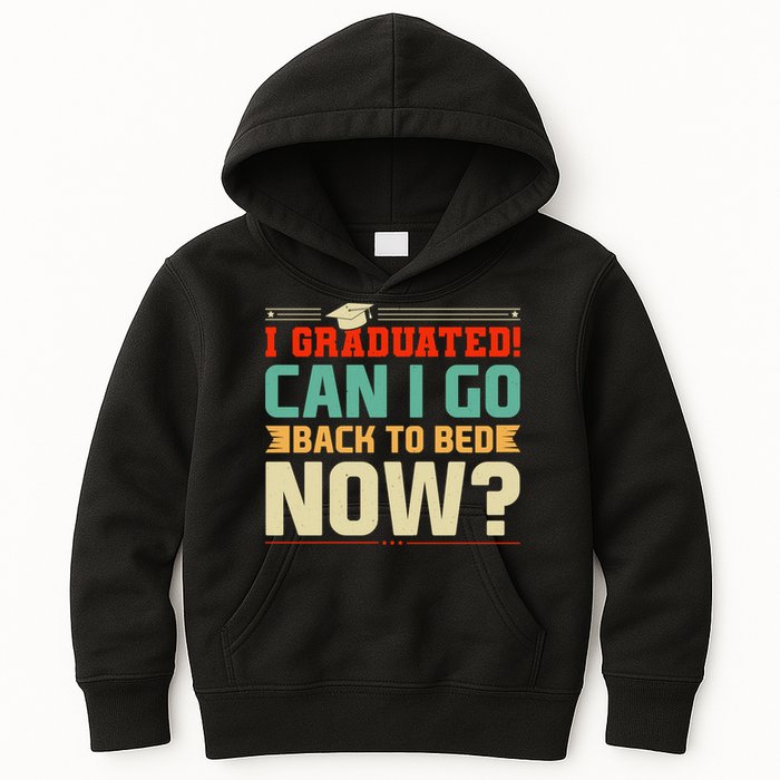I Graduated! Can I Go Back To Bed Now Kids Hoodie