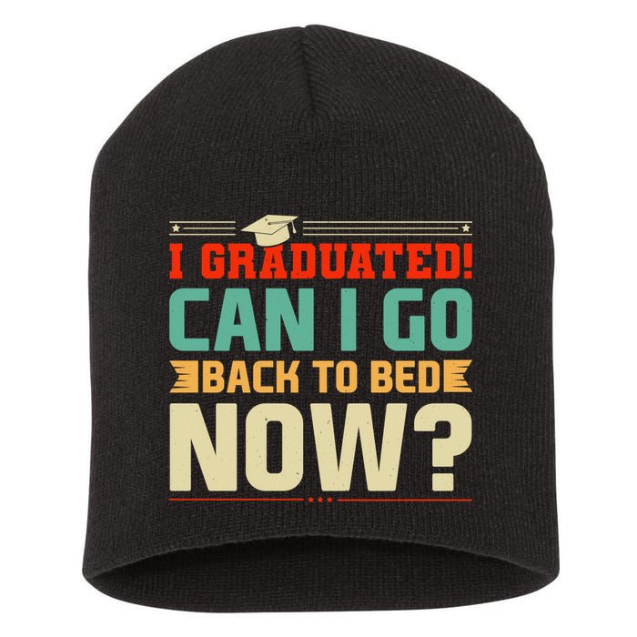 I Graduated! Can I Go Back To Bed Now Short Acrylic Beanie
