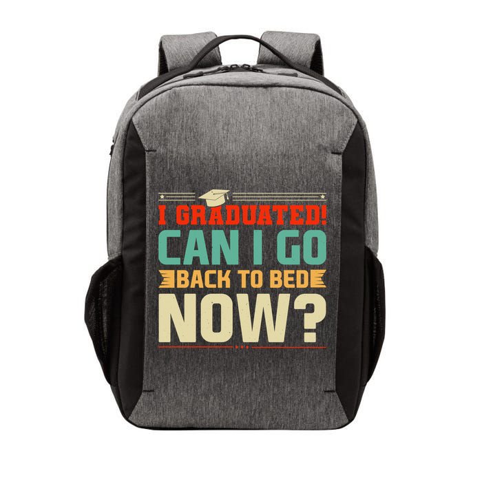 I Graduated! Can I Go Back To Bed Now Vector Backpack