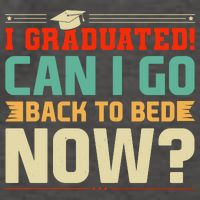 I Graduated! Can I Go Back To Bed Now Vector Backpack
