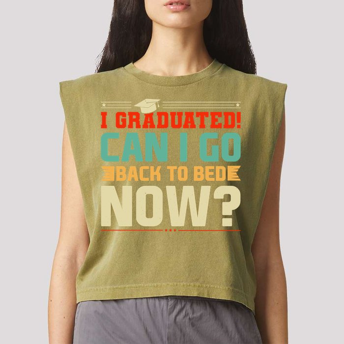 I Graduated! Can I Go Back To Bed Now Garment-Dyed Women's Muscle Tee