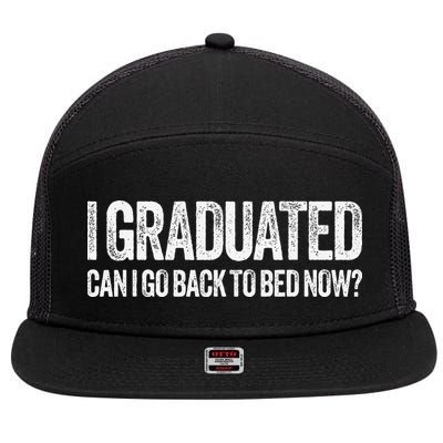 I Graduated Can I Go Back To Bed Now Graduation 7 Panel Mesh Trucker Snapback Hat