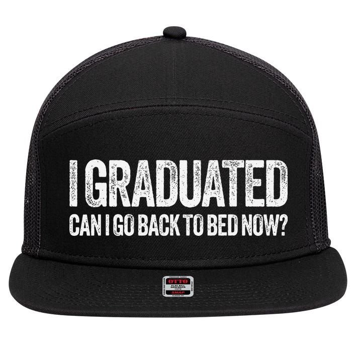 I Graduated Can I Go Back To Bed Now Graduation 7 Panel Mesh Trucker Snapback Hat