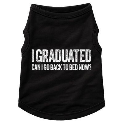 I Graduated Can I Go Back To Bed Now Graduation Doggie Tank