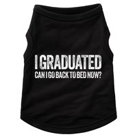 I Graduated Can I Go Back To Bed Now Graduation Doggie Tank