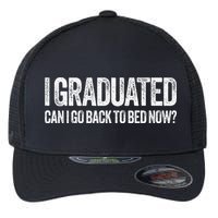 I Graduated Can I Go Back To Bed Now Graduation Flexfit Unipanel Trucker Cap