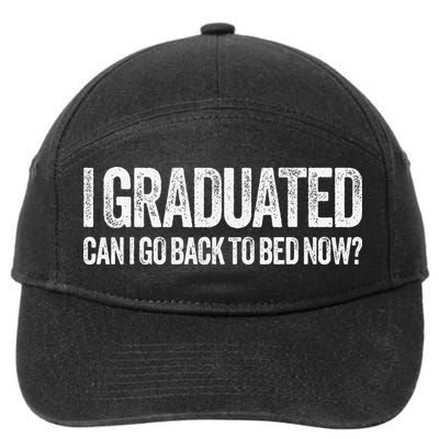 I Graduated Can I Go Back To Bed Now Graduation 7-Panel Snapback Hat