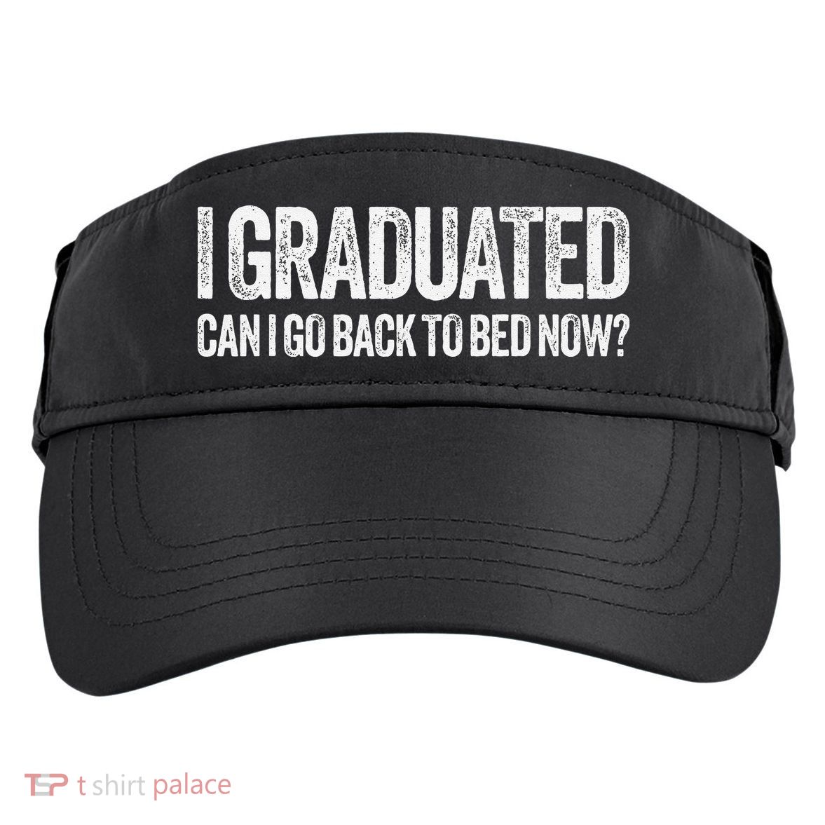 I Graduated Can I Go Back To Bed Now Graduation Adult Drive Performance Visor