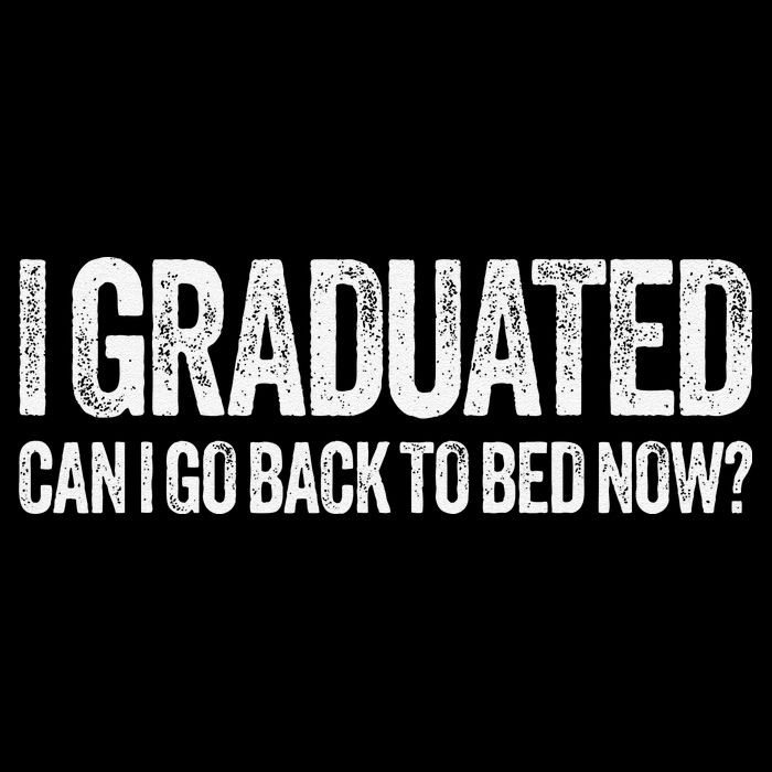 I Graduated Can I Go Back To Bed Now Graduation Bucket Hat