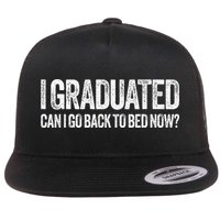 I Graduated Can I Go Back To Bed Now Graduation Flatbill Hat