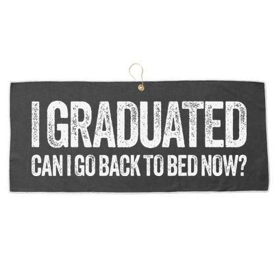 I Graduated Can I Go Back To Bed Now Graduation Large Microfiber Waffle Golf Towel