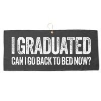 I Graduated Can I Go Back To Bed Now Graduation Large Microfiber Waffle Golf Towel