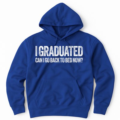 I Graduated Can I Go Back To Bed Now Graduation Hoodie