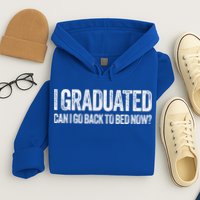 I Graduated Can I Go Back To Bed Now Graduation Hoodie