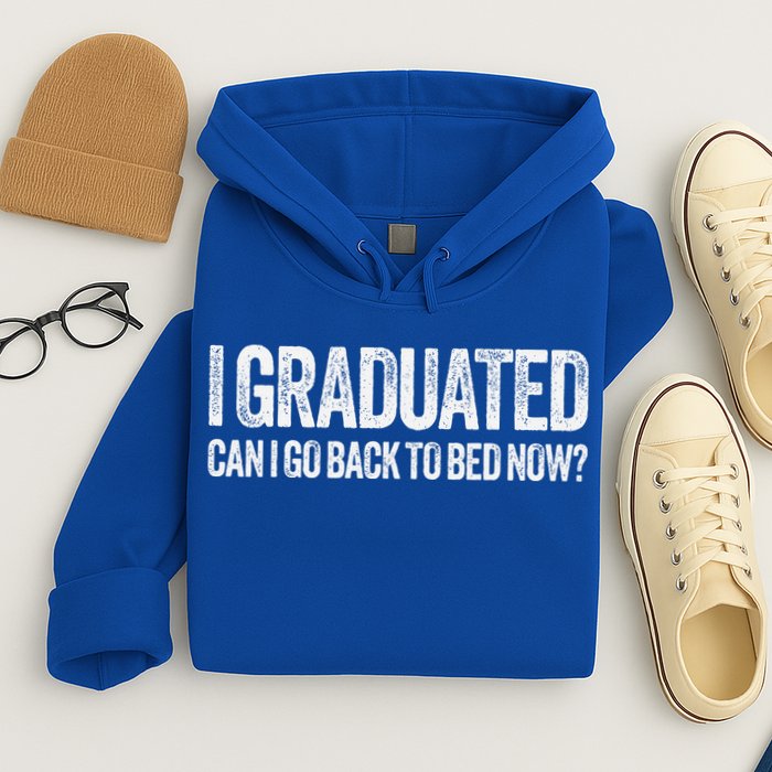 I Graduated Can I Go Back To Bed Now Graduation Hoodie