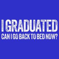 I Graduated Can I Go Back To Bed Now Graduation Button
