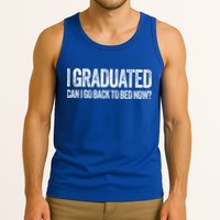 I Graduated Can I Go Back To Bed Now Graduation Tank Top