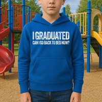 I Graduated Can I Go Back To Bed Now Graduation Kids Hoodie
