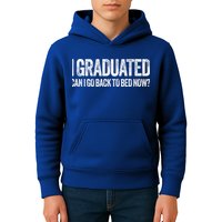 I Graduated Can I Go Back To Bed Now Graduation Kids Hoodie
