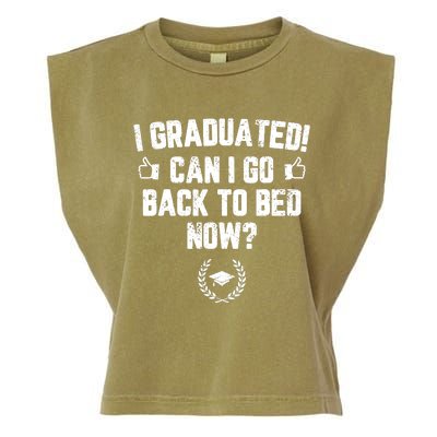 I Graduated Can I Go Back To Bed Now Graduation Garment-Dyed Women's Muscle Tee