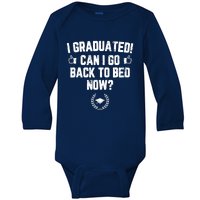 I Graduated Can I Go Back To Bed Now Graduation Baby Long Sleeve Bodysuit